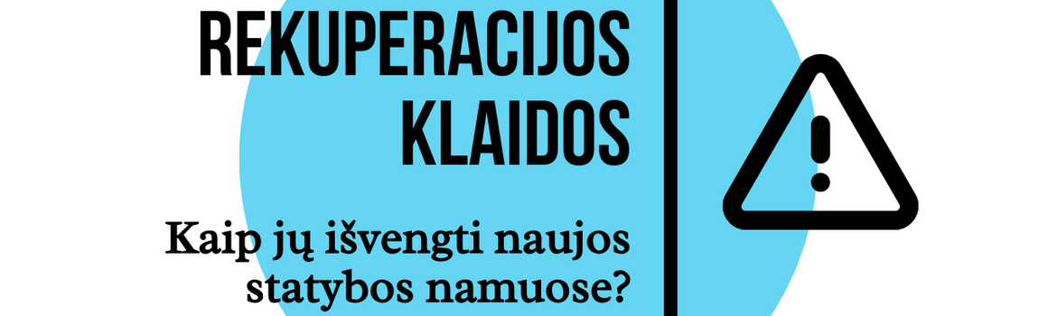 Dažniausios rekuperacijos klaidos naujos statybos namuose