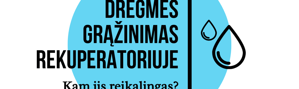 Kas yra drėgmės grąžinimas rekuperatoriuje ir ar jis reikalingas?
